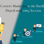 4 Key Reasons Why Content Marketing is a Backbone of Your Business