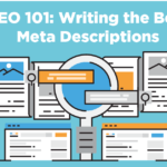 Tips to Create the Best Meta Descriptions for More Clicks